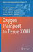 Oxygen Transport to Tissue XXXII by Joseph C. Lamanna