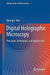 Digital Holographic Microscopy: Principles, Techniques, and Applications by Myung K. Kim