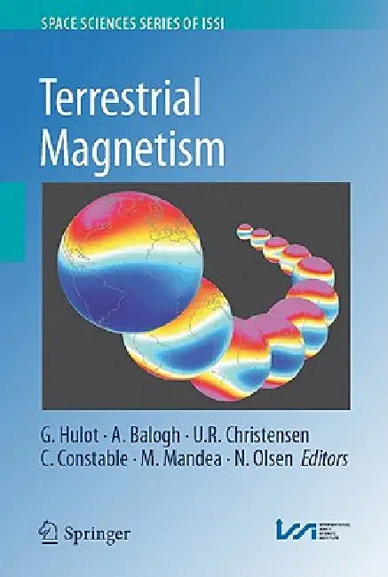 Terrestrial Magnetism by G. Hulot, A. Balogh, U. R. Christensen