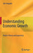Understanding Economic Growth: Modern Theory and Experience by Jati SenGupta