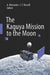 The Kaguya Mission to the Moon by A. Matsuoka