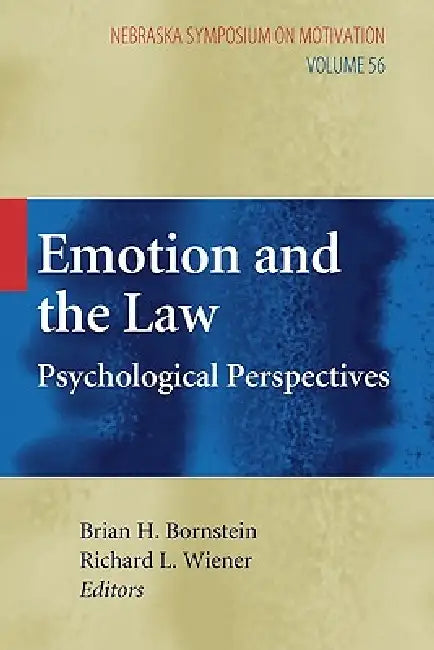 Emotion and the Law: Psychological Perspectives by Brian H. Bornstein, Richard L. Wiener