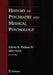 History of Psychiatry and Medical Psychology: With an Epilogue on Psychiatry and the Mind-Body Relation by Edwin R. Wallace, John Gach