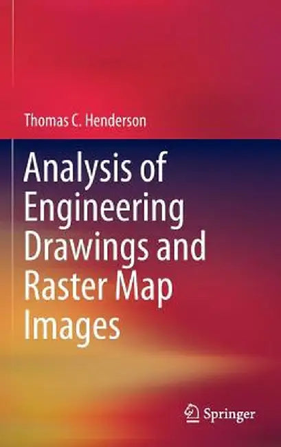 Analysis of Engineering Drawings and Raster Map Images by Thomas C. Henderson