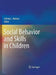 Social Behavior and Skills in Children by Johnny L. Matson