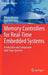 Memory Controllers for Real-Time Embedded Systems: Predictable and Composable Real-Time Systems by Benny Akesson