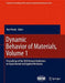 Dynamic Behavior of Materials, Volume 1: Proceedings of the 2010 Annual Conference on Experimental and Applied Mechanics by Tom Proulx