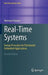 Real-Time Systems: Design Principles for Distributed Embedded Applications by Hermann Kopetz