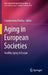 Aging in European Societies: Healthy Aging in Europe by Constantinos Phellas