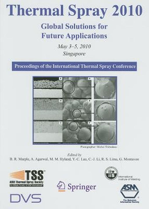 Thermal Spray 2010: Global Solutions for Future Applications: Proceedings of the International Thermal Spray Conference by Basil R. Marple