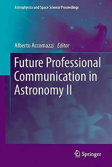 Future Professional Communication in Astronomy II by Alberto Accomazzi