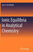 Ionic Equilibria in Analytical Chemistry by Jean-Louis Burgot