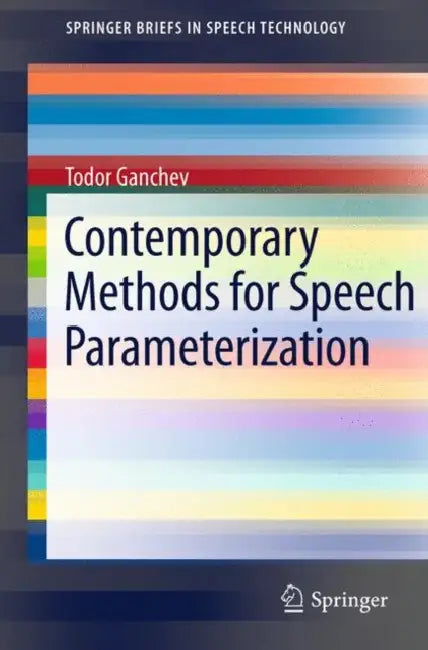 Contemporary Methods for Speech Parameterization by Todor Ganchev