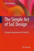 The Simple Art of SoC Design: Closing the Gap Between RTL and ESL by Michael Keating Synopsys Fellow