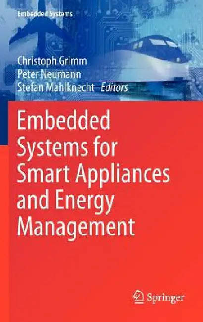 Embedded Systems for Smart Appliances and Energy Management by Christoph Grimm, Peter Neumann, Stefan Mahlknecht