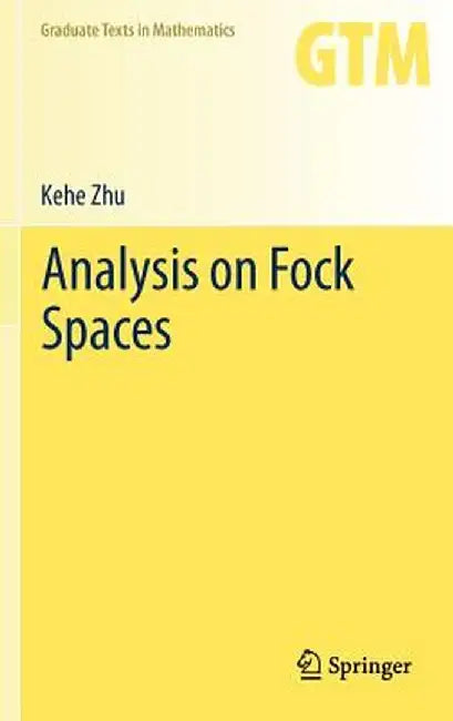 Analysis on Fock Spaces by Kehe Zhu