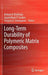 Long-Term Durability of Polymeric Matrix Composites by Kishore V. Pochiraju