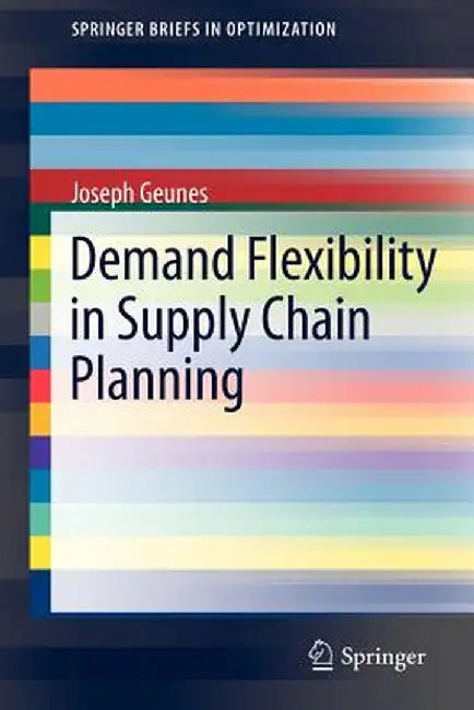 Demand Flexibility in Supply Chain Planning by Joseph Geunes