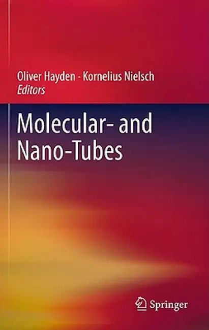 Molecular- And Nano-Tubes by Oliver Hayden