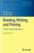 Reading, Writing, and Proving: A Closer Look at Mathematics by Ulrich Daepp