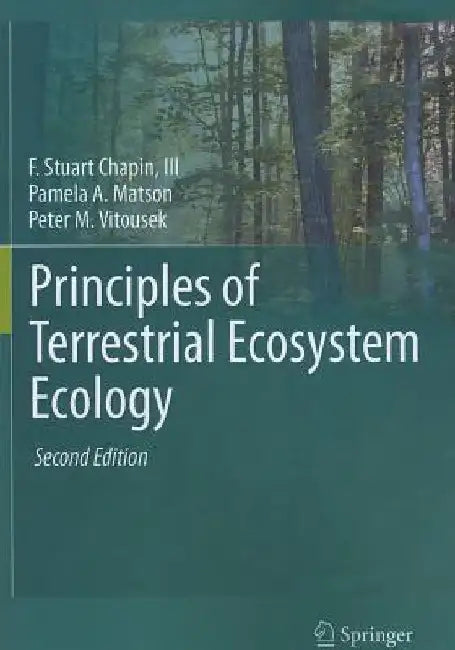 Principles of Terrestrial Ecosystem Ecology by F. Stuart Chapin III
