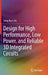 Design for High Performance, Low Power, and Reliable 3D Integrated Circuits by Sung Kyu Lim