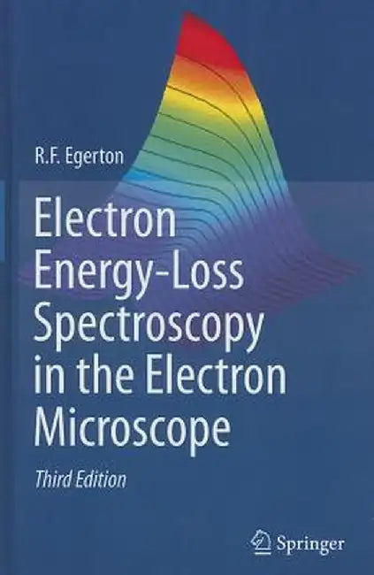 Electron Energy-Loss Spectroscopy in the Electron Microscope by R. F. Egerton