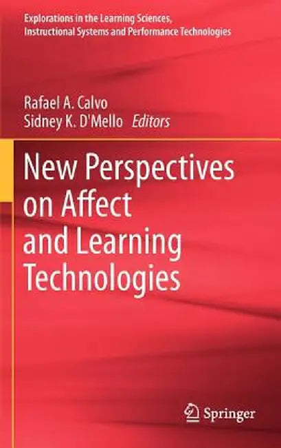 New Perspectives on Affect and Learning Technologies by Rafael A. Calvo