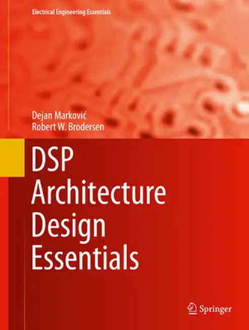 DSP Architecture Design Essentials by Dejan Markovic
