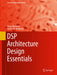 DSP Architecture Design Essentials by Dejan Markovic