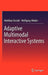 Adaptive Multimodal Interactive Systems by Matthias Bezold