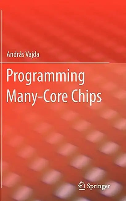 Programming Many-Core Chips by András Vajda