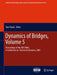 Dynamics of Bridges, Volume 5: Proceedings of the 28th Imac, a Conference on Structural Dynamics, 2010 by Tom Proulx