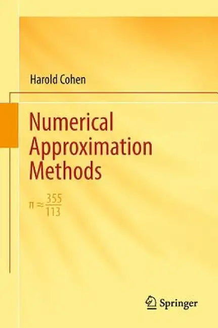 Numerical Approximation Methods: π ≈ 355/113 by Harold Cohen