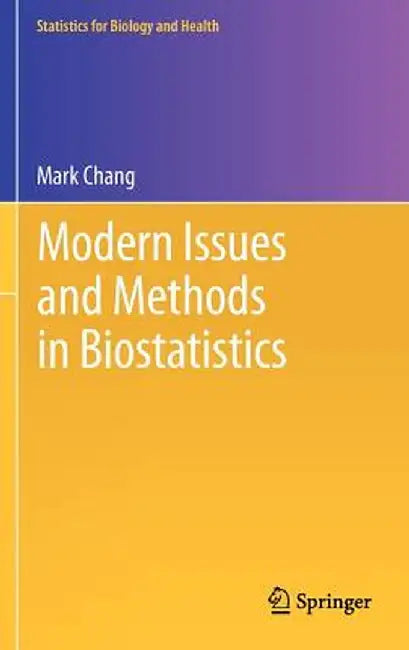Modern Issues and Methods in Biostatistics by Mark Chang