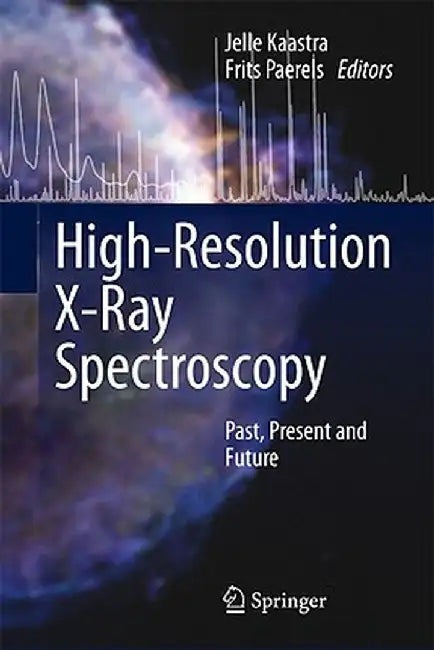 High-Resolution X-Ray Spectroscopy: Past, Present and Future by Jelle Kaastra