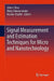 Signal Measurement and Estimation Techniques for Micro and Nanotechnology by Cédric Clévy