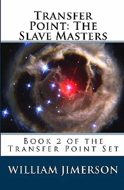 Transfer Point: The Slave Masters by William Jimerson