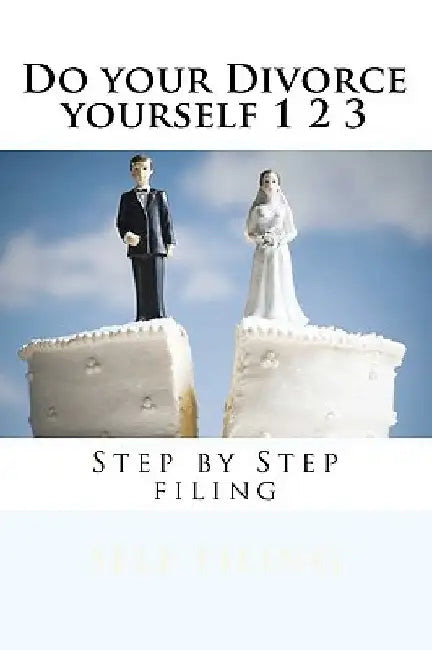Do your Divorce yourself 1 2 3: Step by Step filing by Danny Davis