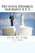 Do your Divorce yourself 1 2 3: Step by Step filing by Danny Davis