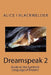Dreamspeak 2: Guide to the Symbolic Language of Dreams by Alice Blackwelder