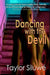 Dancing With The Devil by Taylor Siluwe