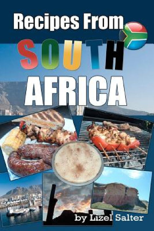 Recipes From South Africa by Lizel Salter