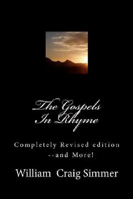 The Gospels In Rhyme: Let's sing the scriptures! by William Simmer
