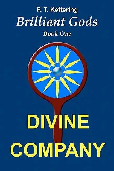 Divine Company: Invitations by F. T. Kettering