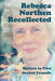 Rebecca Northen Recollected: Letters to Two Orchid Friends by Rebecca Tyson Northen
