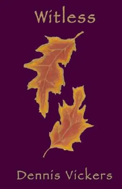 Witless by Dennis Vickers
