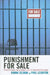 Punishment for Sale: Private Prisons, Big Business, and the Incarceration Binge by Donna Selman, Paul Leighton