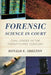 Forensic Science in Court: Challenges in the Twenty First Century by Donald Shelton