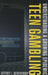 Teen Gambling: Understanding a Growing Epidemic by Jeffrey L. Derevensky
